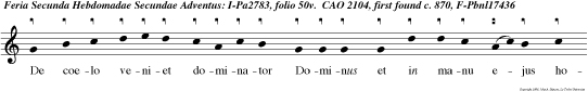 De coelo veniet dominator Dominus et in manu ejus honor et imperium.