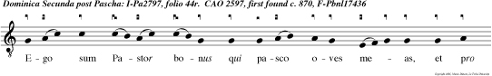 Ego sum Pastor bonus qui pasco oves meas, et pro ovibus meis pono animam meam, alleluia. Pastor bonus animam suam ponit pro ovibus suis, alleluia.