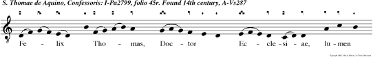 Felix  Thomas, Doctor Ecclesiae, lumen mun di, sple dor Italiae, canden virgo flore mun ditiae, bina gaudet corona gloriae.