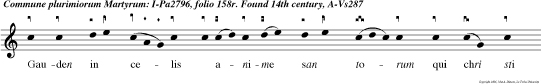 Gauden in celis  anime san torum qui chri sti vestigia sun secuti et quia pro ejus amore sanguinem suum fuderun ideo cum chri sto regna bun in eternum