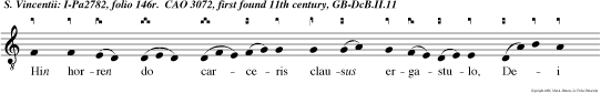 Hin horren do carceris clausus ergastulo, Dei athleta angelorum veneran do fovebatur obsequio, et mulcebatur alloquio.