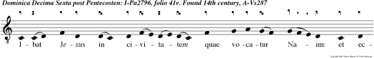 Ibat Jesus in civitatem quae vocatur Naim: et ecce defunctus efferebatur filius unicus matris suae.