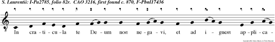 In craticula te Deum non negavi, et ad ignem applicatus te Chri stu confessus sum pro basti cor meum et visitasti nocte: igne me examinasti, et non est inventa in me iniquitas.