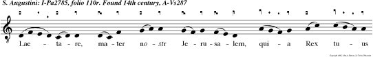 Laetare, mater nostr Jerusalem, quia Rex tuus dispensatorem strenuum et civem fidelissimum de ser vitute Babylonis tibi redemit Augustinum