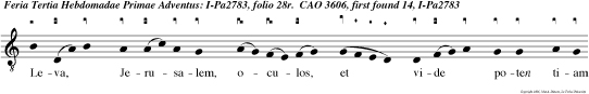 Leva, Jerusalem, oculos, et vide poten tiam Regis: ecce Salvator venit solvere te a vin culo.