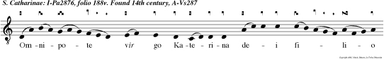Omnipote vir go Katerina dei filio solum  obseq atque scriure constituit. alleluya. Dominus reg. e u o u a e.