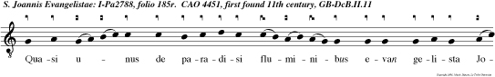 Quasi unus de paradisi fluminibus evan gelista Joannes ver bi Dei gratiam in toto ter rarum orbe diffudit.