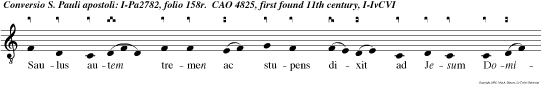 Saulus autem tremen ac stupens dixit ad Jesum Domine, qui me vis facere? Ait autem Dominus ad eum: Surge et ingredere civitatem et dicetur tibi quo te oporteat facere.