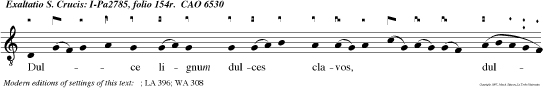 Dulce lignum dulces clavos, dulce pon dus sustinuit, Quae digna fuit protare pretium hujus saeculi.