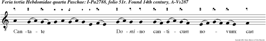 Cantate Domino canticum novum: can tate Domino, omnis terra.
