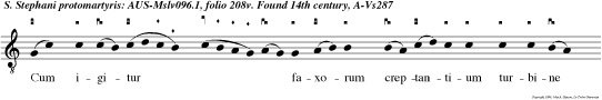 Cum igitur   faxorum creptantium
turbine quateretur inter et lereos aule celestis
sinus divina ei cla ritas fulsit.  Beatus homo cui
ce li pa te lant. Et testes  deposuerunt
vestimenta sua pedes adolescentis qui vocalatur
savlus et lapidalant stepha num. Invocantem et
dicen tem domine  accipe spiritum
meum.
