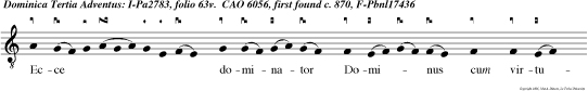 Ecce dominator Dominus cum virtute veniet.